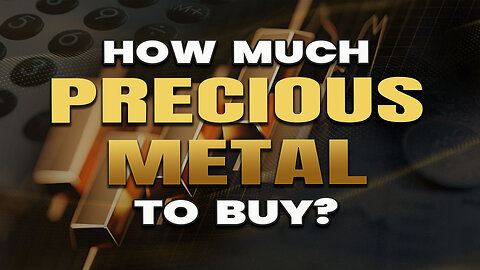 How much precious metals should I buy?