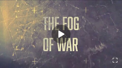 THE FOG OF WAR