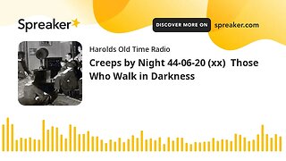 Creeps by Night 44-06-20 (xx) Those Who Walk in Darkness