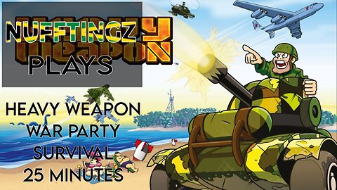 Nufftingz Goes Hardcore! Surviving The Ultimate Heavy Weapon War Party For 25 Minutes