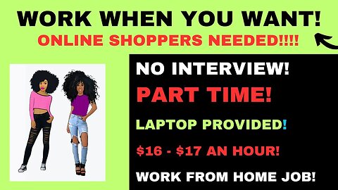 Work When You Want No Interview Part Time $16-$17 An Hour Online Shoppers Laptop Work From Home Job