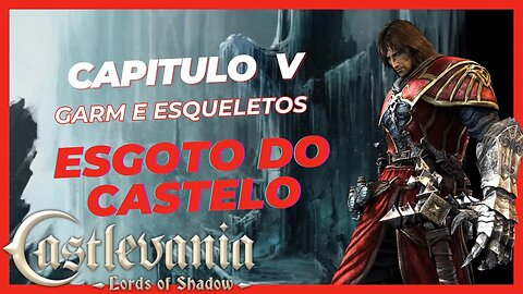 Detonado Castlevania: Lords of Shadow UE #17 - Esgoto Castelo