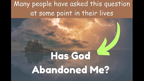 Feeling Abandoned by God? Discover His Enduring Presence