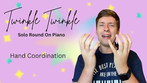 Twinkle Twinkle as A Solo, But A Round On Piano! Hand Coordination