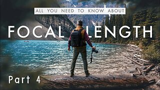 All You NEED TO KNOW about FOCAL LENGTH & LENSING | Photography Tutorial Part 4