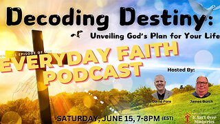 Episode 18 – “Decoding Destiny: Unveiling God's Plan for Your Life”