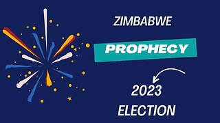 Zimbabwe 2023 Prophecy