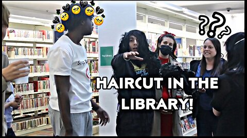 Me Getting Haircut In The Library!