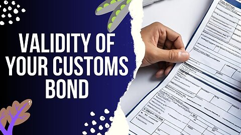 How to Determine If Your Customs Bond Remains Valid
