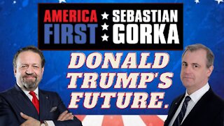 Donald Trump's future. Kurt Schlichter with Sebastian Gorka on AMERICA First