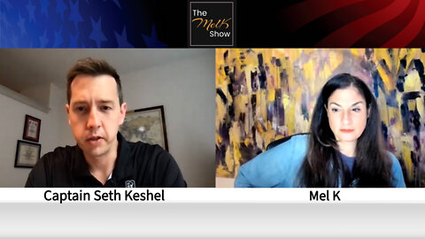 Mel K & Capt. Seth Keshel On The Fighting For Truth & 10 Veteran Lessons For Every Day 3-22-22