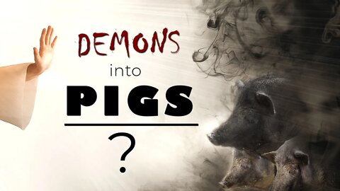 Why did Jesus SEND the DEMONS INTO THE PIGS??