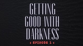 🕳 Getting Good With Darkness 🕳 - Introduction To The Darker Realms -