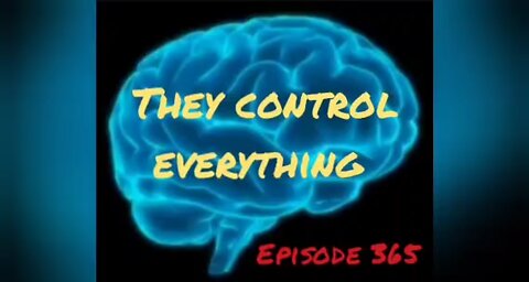 THEY CONTROL EVERYTHING - WAR FOR YOUR MIND - Episode 365 with HonestWalterWhite