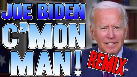 Joe Biden - C'mon Man