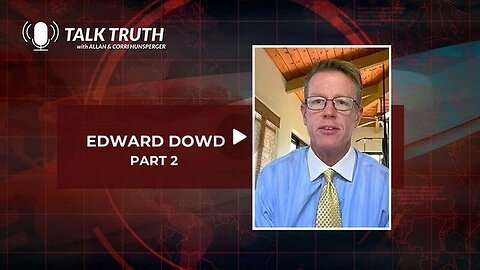 Talk Truth 02.09.24 - Ed Dowd Testimony - Part 2