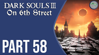 Dark Souls III on 6th Street Part 58