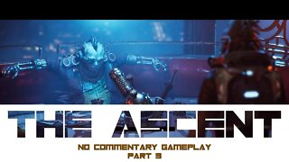 The Ascent - No Commentary Gameplay - Part 3 (Best Diablo Cyberpunk style game)