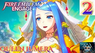 Fire Emblem Engage Playthrough Chapter 2: Queen Lumera