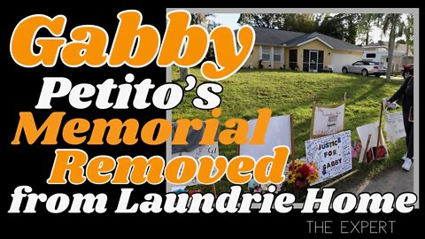 Gabby Petito memorial removed from Laundrie home.