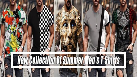 New Collection Of Summer Men's T Shirts