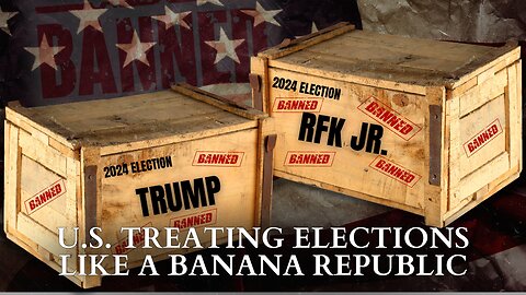 RFK Jr.: U.S. Treating Elections Like A Banana Republic