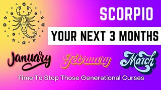 Scorpio | Time To Stop Those Generational Curses | Next 3 Months | Spiritual Guidance