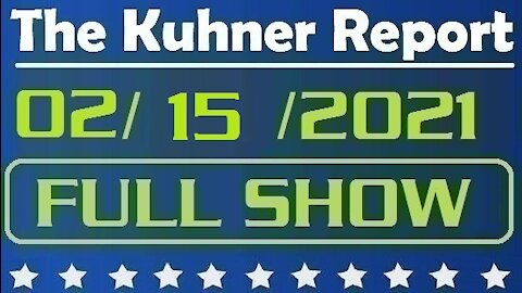 The Kuhner Report 02/15/2021 || FULL SHOW || Trump Triumphant & Republican Civil War