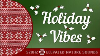 Holiday Vibes Elevated 528Hz Pure Tone HQ Sound of Fireplace Christmas Jingles