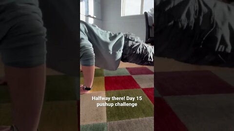 Halfway there! Day 15 pushup challenge