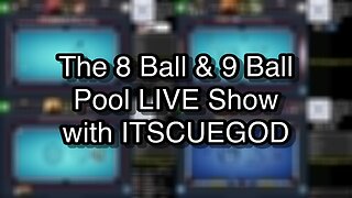 The 8 Ball & 9 Ball Pool LIVE Show with ITSCUEGOD