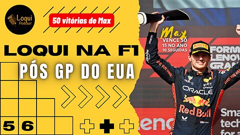 Pós GP dos EUA - F1 2023 🏆 Etapa 18/22 🏁 Loqui na F1 - 18 🎙Loqui Podcast #056