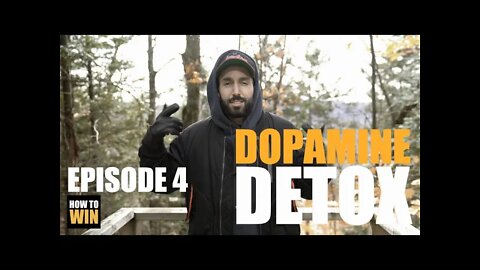 HOW TO WIN - Episode 4 - DOPAMINE DETOX - 3 Tips