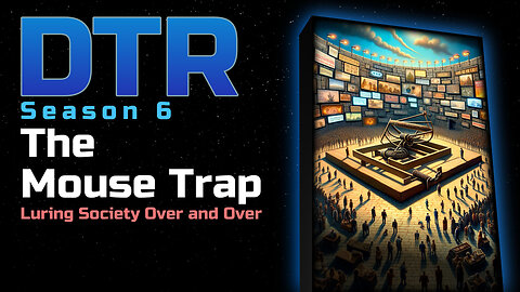 DTR S6 EP 557: The Mouse Trap