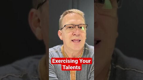 Exercising Your Talents