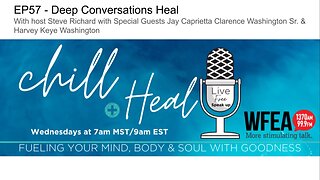 chill & Heal EP 57 | Deep Conversations Heal