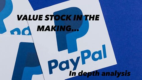 PYPL IS NOW A VALUE STOCK!?!? In-depth PayPal analysis reveals this...