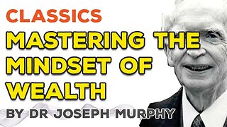 Mastering the Mindset of Wealth by Dr Joseph Murphy