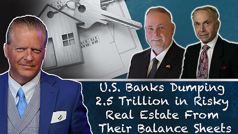 U.S. Banks Dumping 2.5 Trillion in Risky Real Estate From Their Balance Sheets