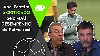 "O Abel Ferreira MERECE ser CRITICADO! SABE o que EU PENSO dele?" Veja DEBATE sobre o Palmeiras!