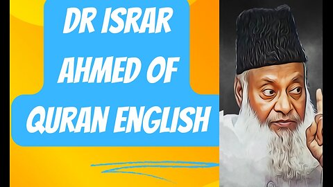 Dr israr ahmed of Quran English