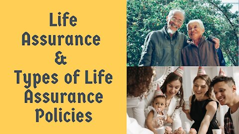 Life Assurance and Types of Life Assurance Policies