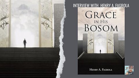Henry A Fagbola blesses us with his book about spiritual understanding in "Grace in His Bosom"