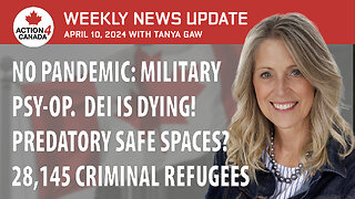 Weekly News Update - No Pandemic: Military Psy-Op DEI is Dying! Predatory Safe Spaces? 28,145 Criminal Refugees, April 10, 2024