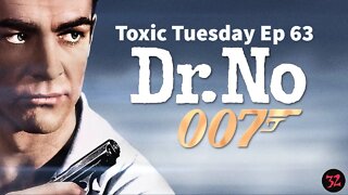 Toxic Tuesday Ep 63: Dr. No
