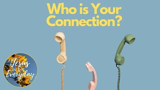 Who is Your Connection?