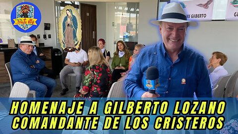 GILBERTO LOZANO EN Y QUE VIVA CRISTO REY