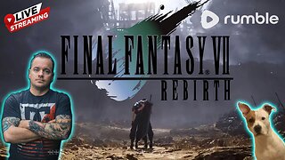 📺Final Fantasy VII: Rebirth | Last Weekend of Partner Push' - Lessgo'