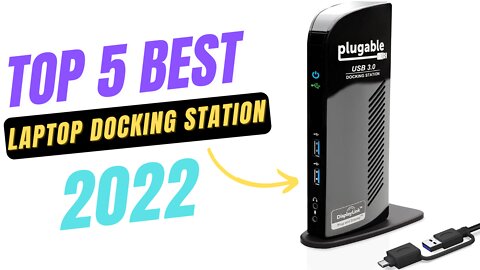 Top 5 Best Laptop Docking Station 2022