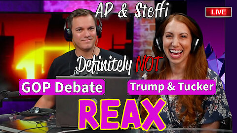 DEFINITELY NOT GOP Debate Reax! + Trump & Tucker Stream